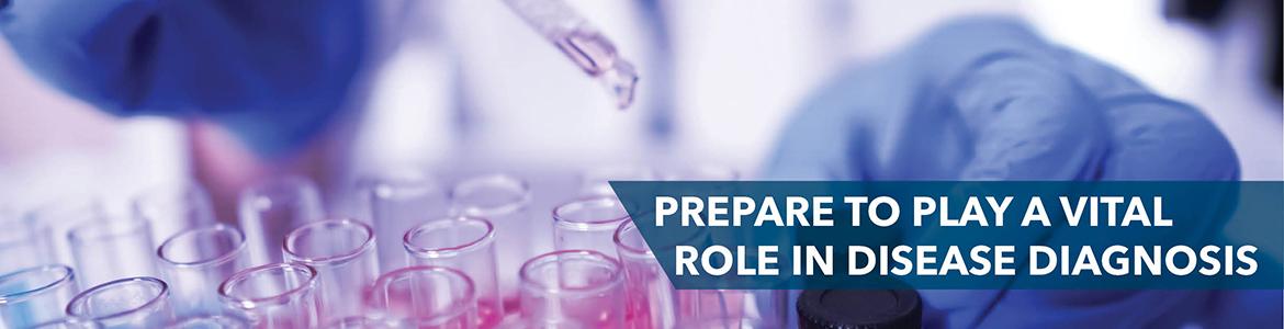 Prepare to play a vital role in Disease Diagnosis
